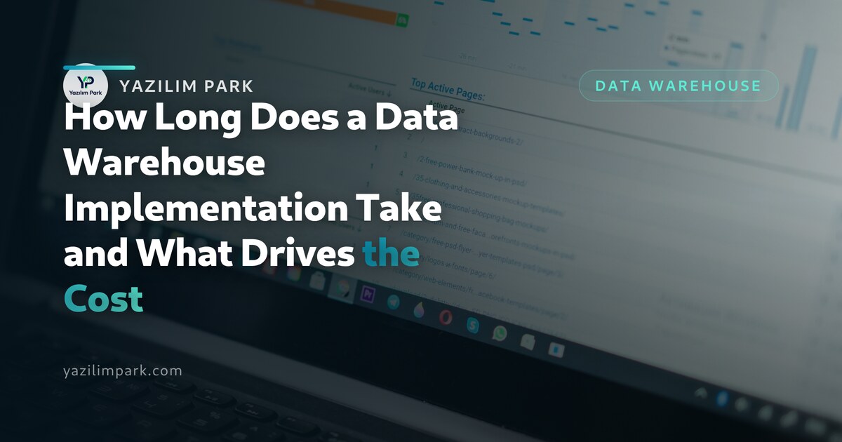 How Long Does a Data Warehouse Implementation Take and What Drives the Cost