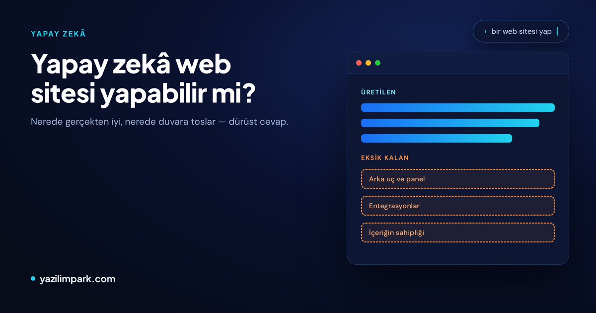 Yapay Zekâ Web Sitesi Yapabilir mi? Dürüst Cevap