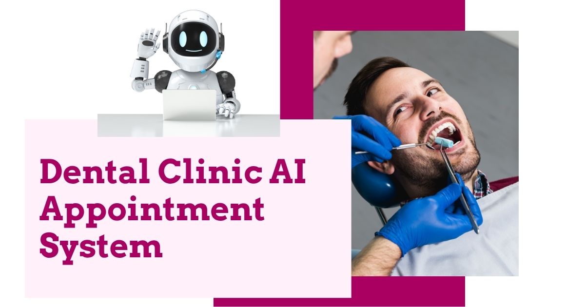Dental Clinic Chatbot: Your Virtual Assistant That Works Even at 3 AM