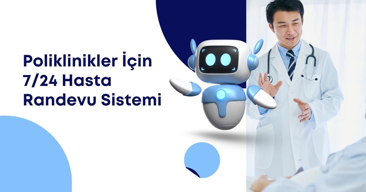 Sağlık Chatbot: Poliklinikler İçin 7/24 Hasta Randevu Sistemi